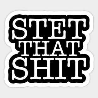 Stet that Shit Sticker